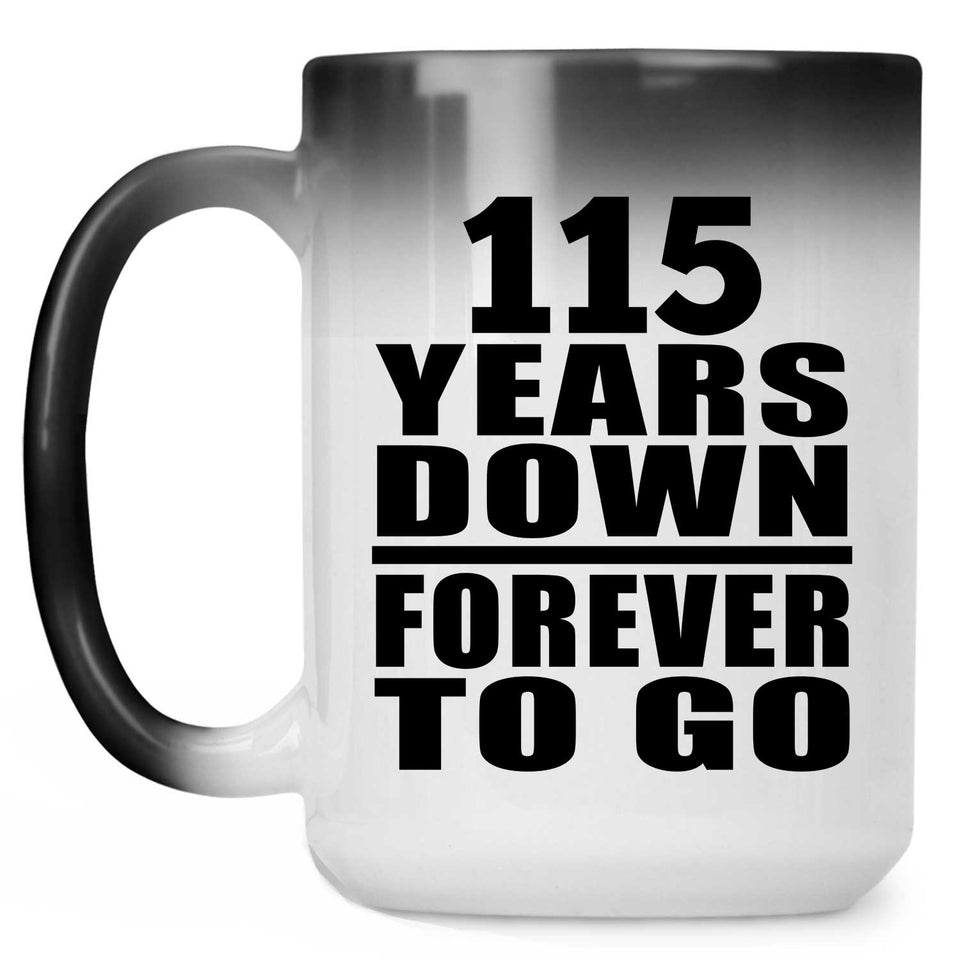 115th Anniversary 115 Years Down Forever to Go - 15oz Color Changing Mug