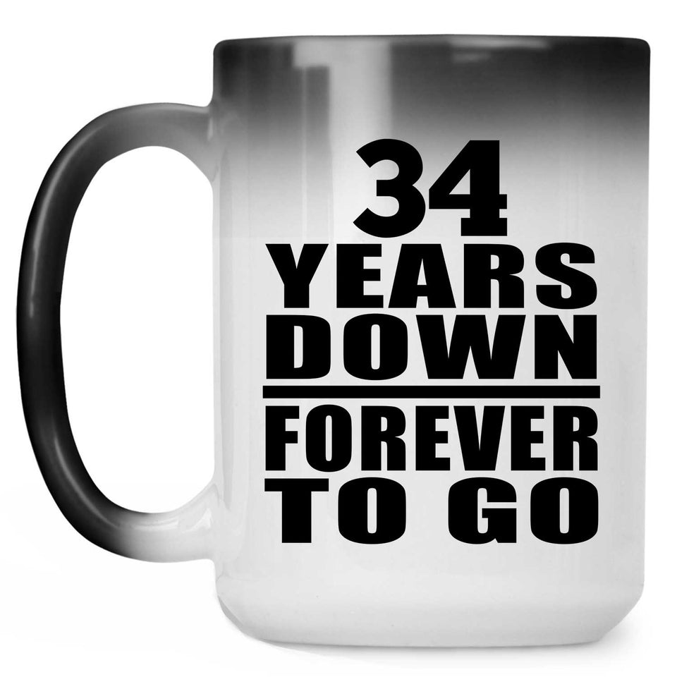 34th Anniversary 34 Years Down Forever to Go - 15oz Color Changing Mug