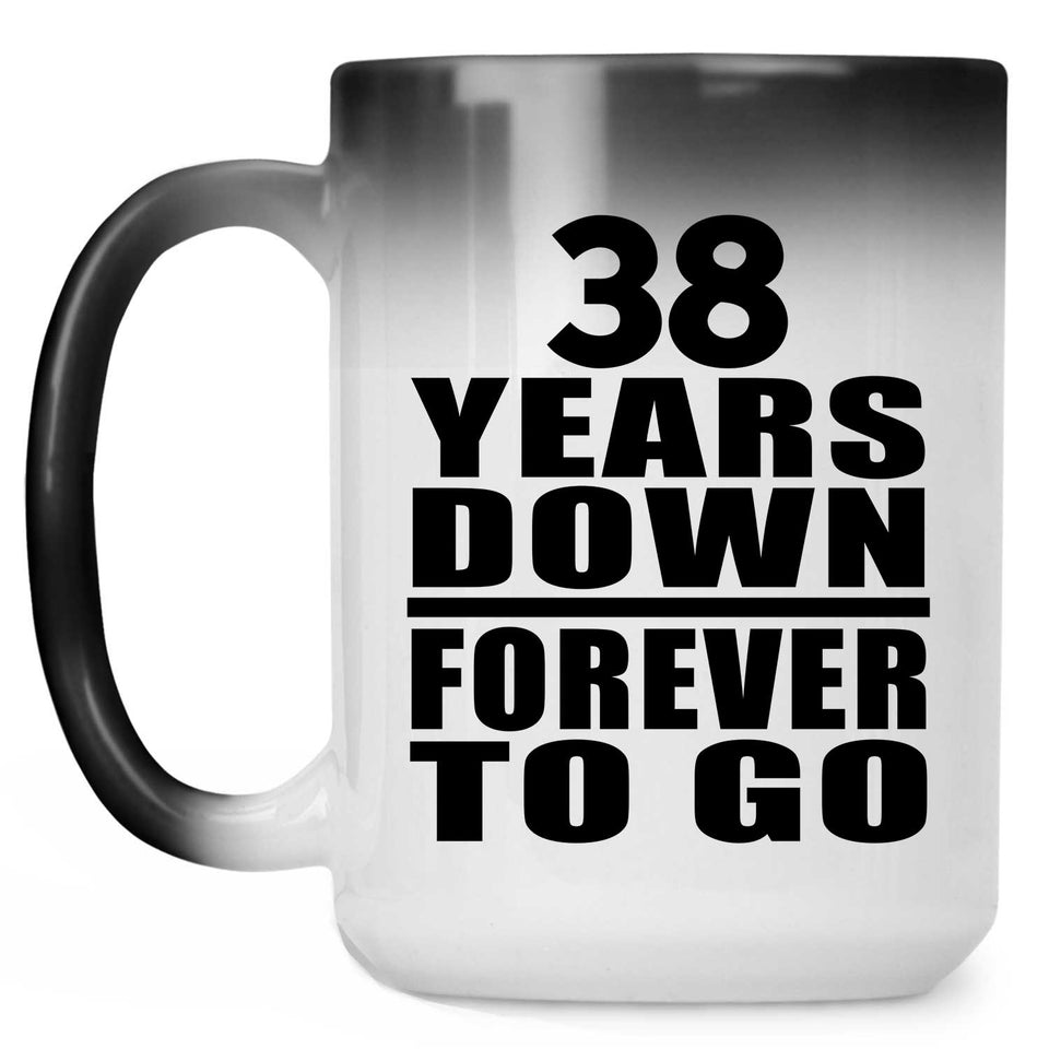 38th Anniversary 38 Years Down Forever to Go - 15oz Color Changing Mug