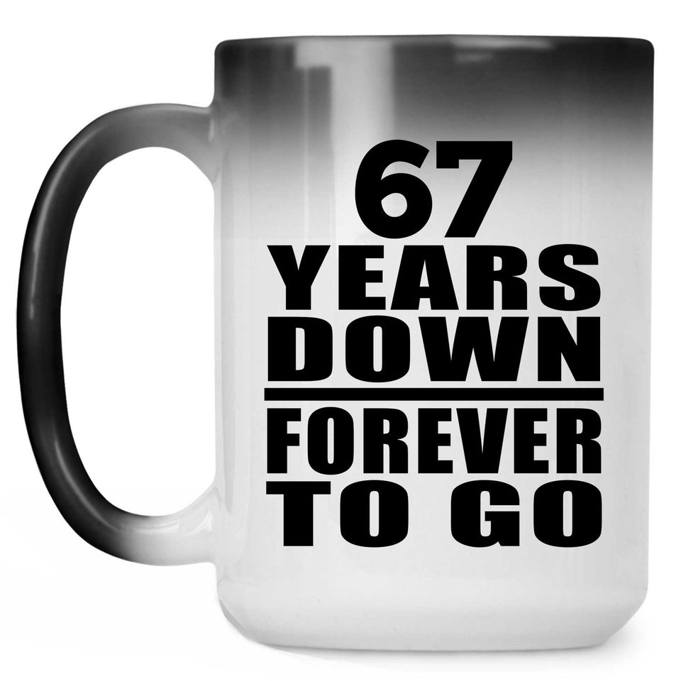 67th Anniversary 67 Years Down Forever to Go - 15oz Color Changing Mug
