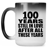 100th Anniversary 100 Years Still In Love After These Years - 15oz Color Changing Mug