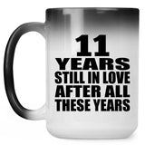 11th Anniversary 11 Years Still In Love After These Years - 15oz Color Changing Mug