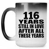 116th Anniversary 116 Years Still In Love After These Years - 15oz Color Changing Mug