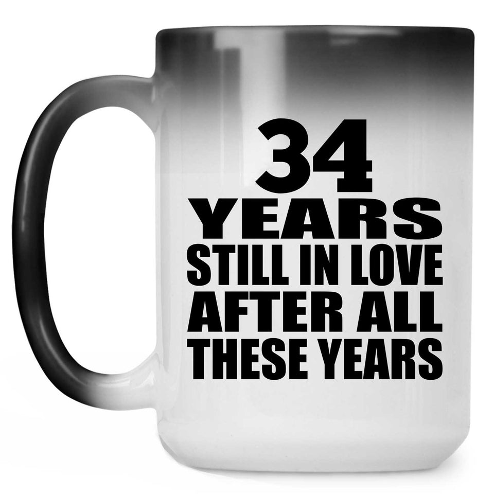 34th Anniversary 34 Years Still In Love After These Years - 15oz Color Changing Mug
