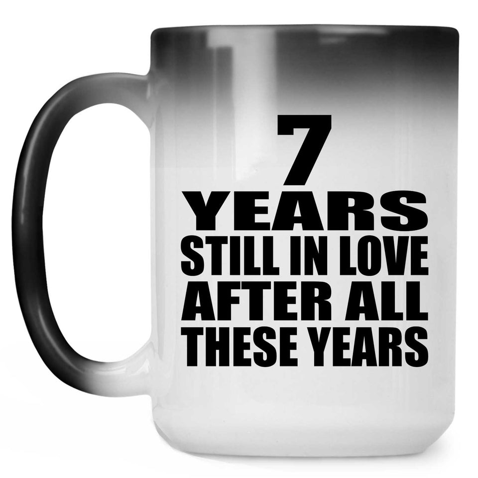 7th Anniversary 7 Years Still In Love After These Years - 15oz Color Changing Mug
