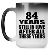 84th Anniversary 84 Years Still In Love After These Years - 15oz Color Changing Mug