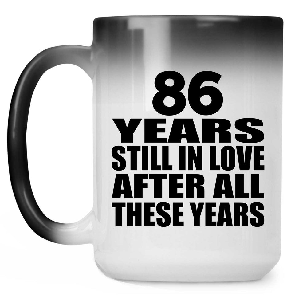 86th Anniversary 86 Years Still In Love After These Years - 15oz Color Changing Mug