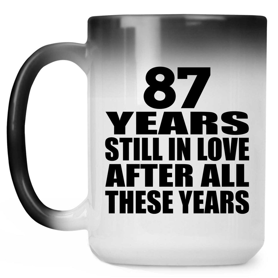 87th Anniversary 87 Years Still In Love After These Years - 15oz Color Changing Mug