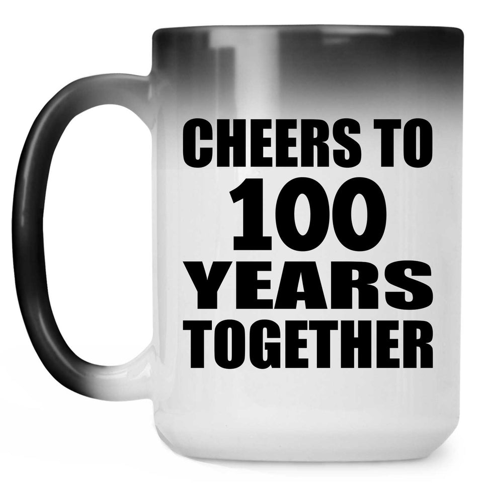 100th Anniversary Cheers To 100 Years Together - 15oz Color Changing Mug