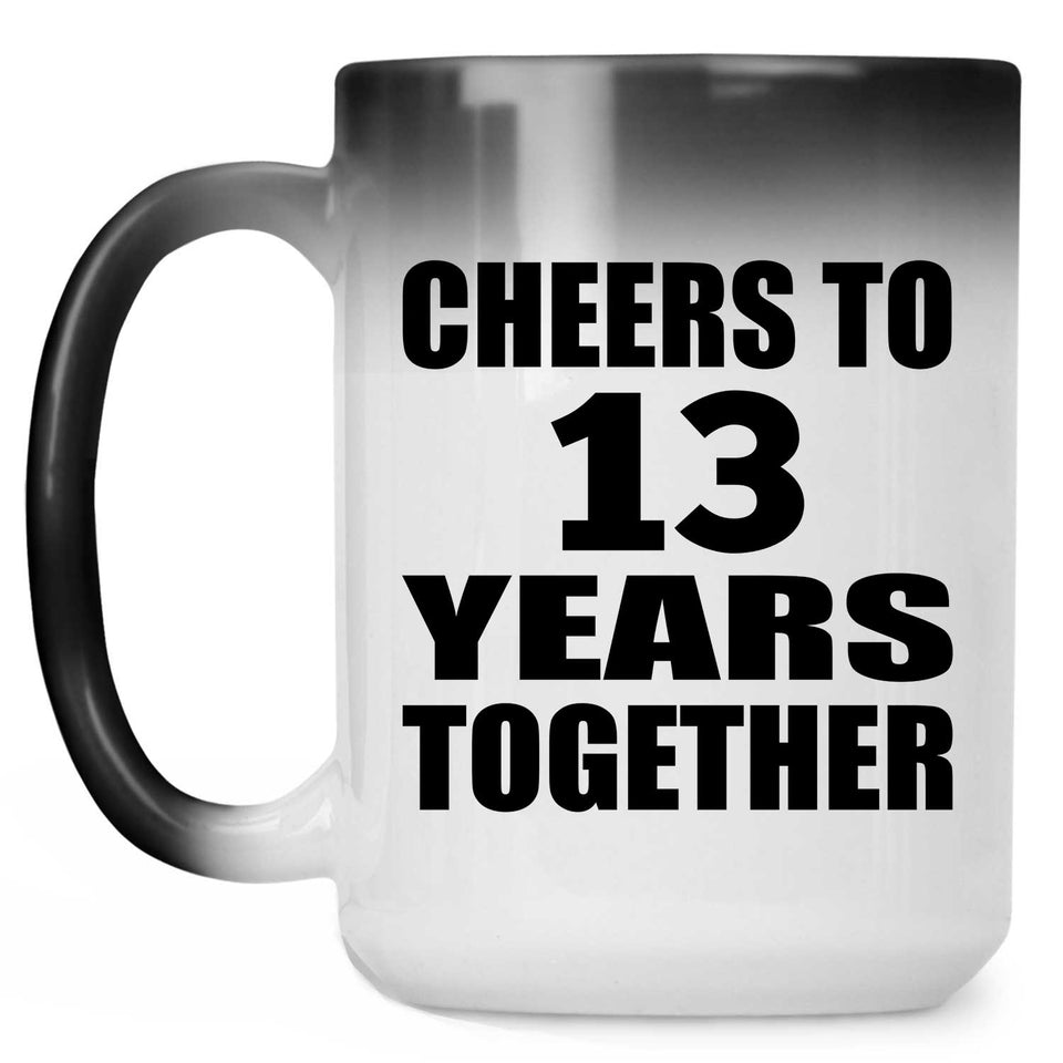 13th Anniversary Cheers To 13 Years Together - 15oz Color Changing Mug