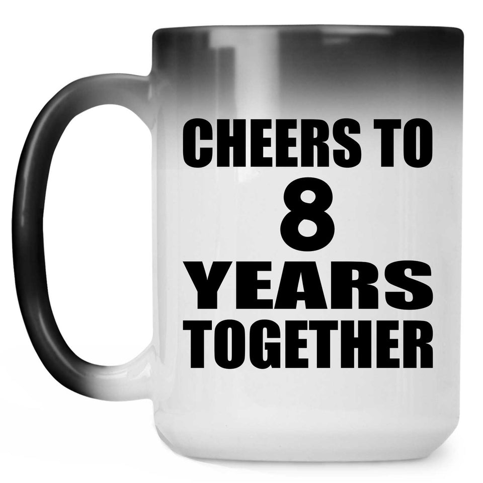 8th Anniversary Cheers To 8 Years Together - 15oz Color Changing Mug