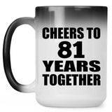 81st Anniversary Cheers To 81 Years Together - 15oz Color Changing Mug