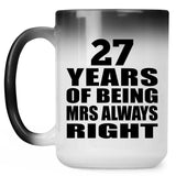 27th Anniversary 27 Years of Being Mrs Always Right - 15oz Color Changing Mug