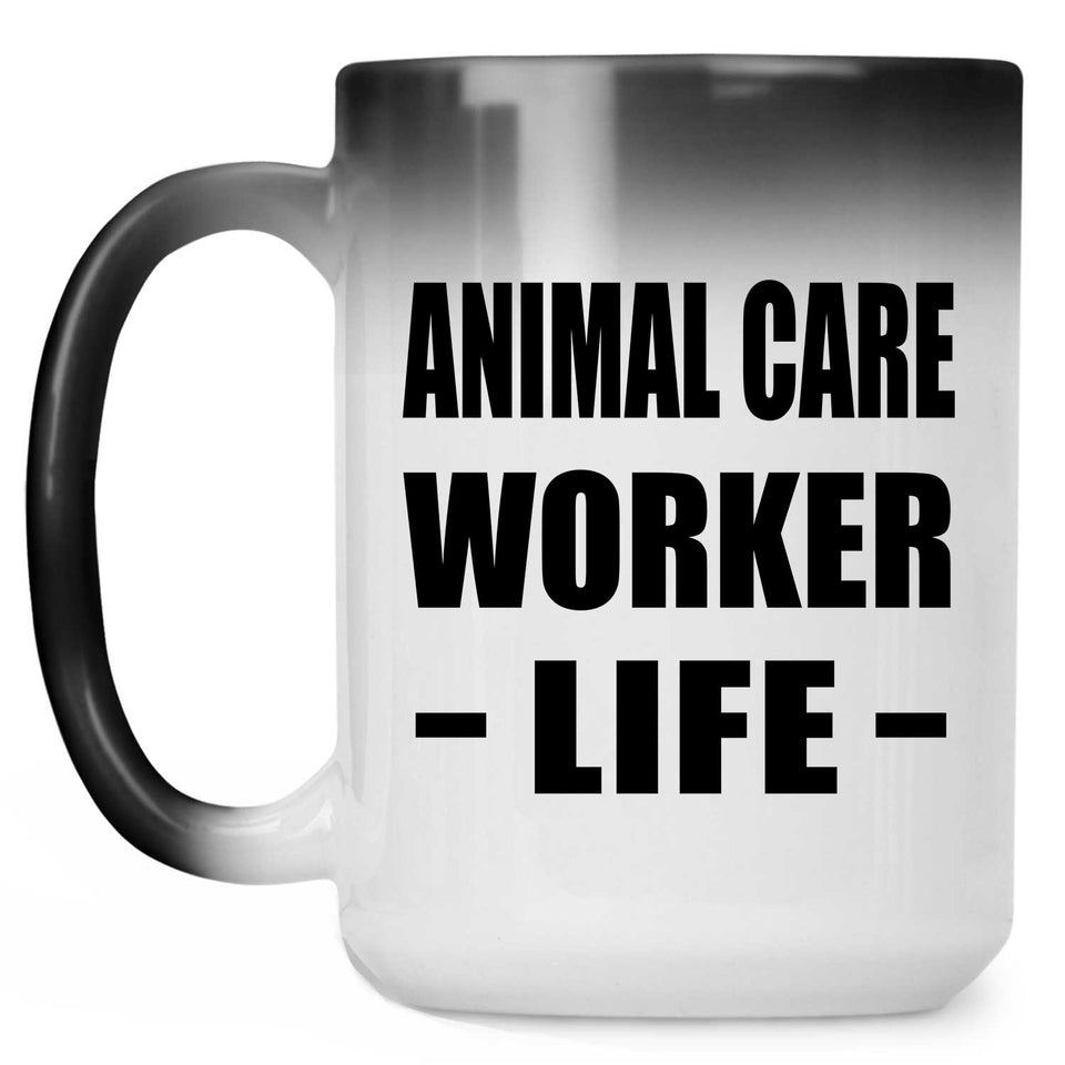 Animal Care Worker Life - 15oz Color Changing Mug