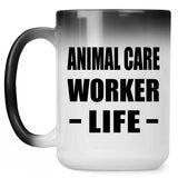 Animal Care Worker Life - 15oz Color Changing Mug