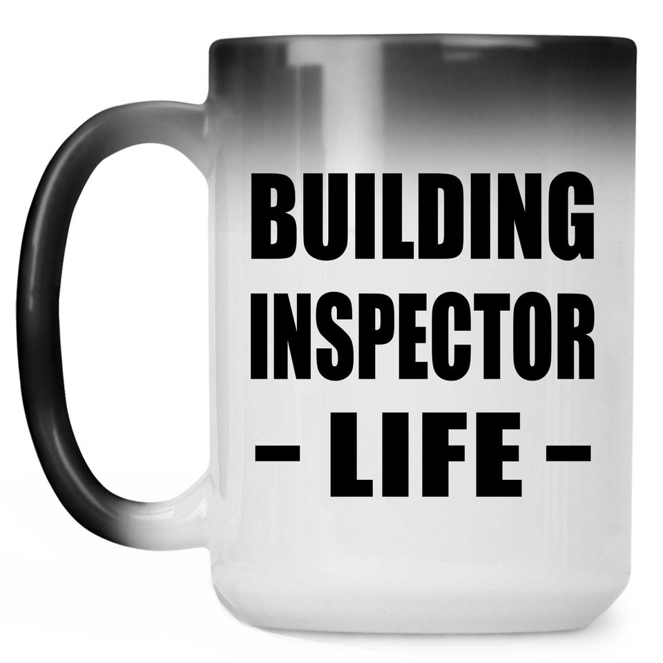 Building Inspector Life - 15oz Color Changing Mug
