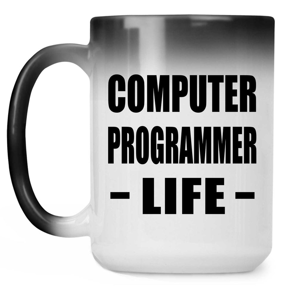 Computer Programmer Life - 15oz Color Changing Mug