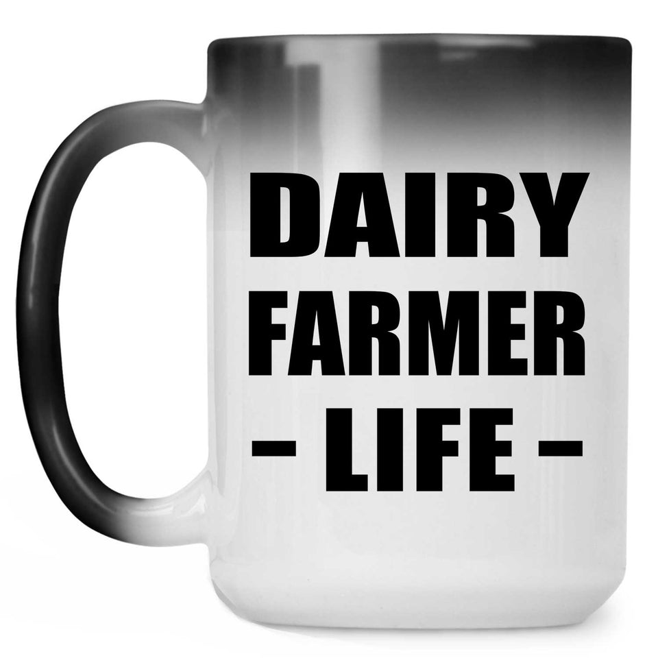 Dairy Farmer Life - 15oz Color Changing Mug