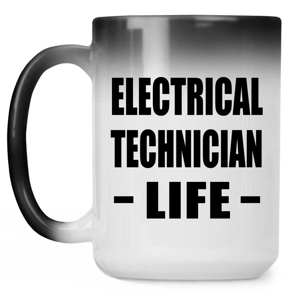 Electrical Technician Life - 15oz Color Changing Mug