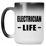 Electrician Life - 15oz Color Changing Mug