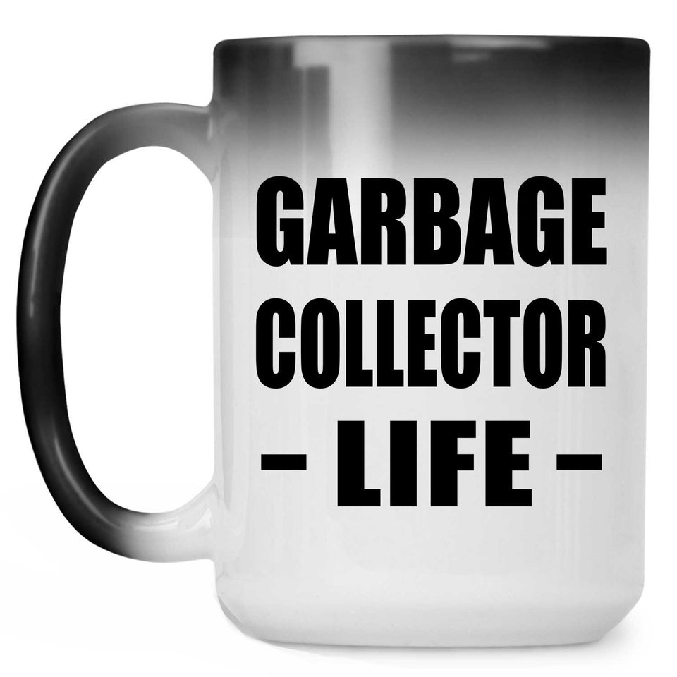 Garbage Collector Life - 15oz Color Changing Mug