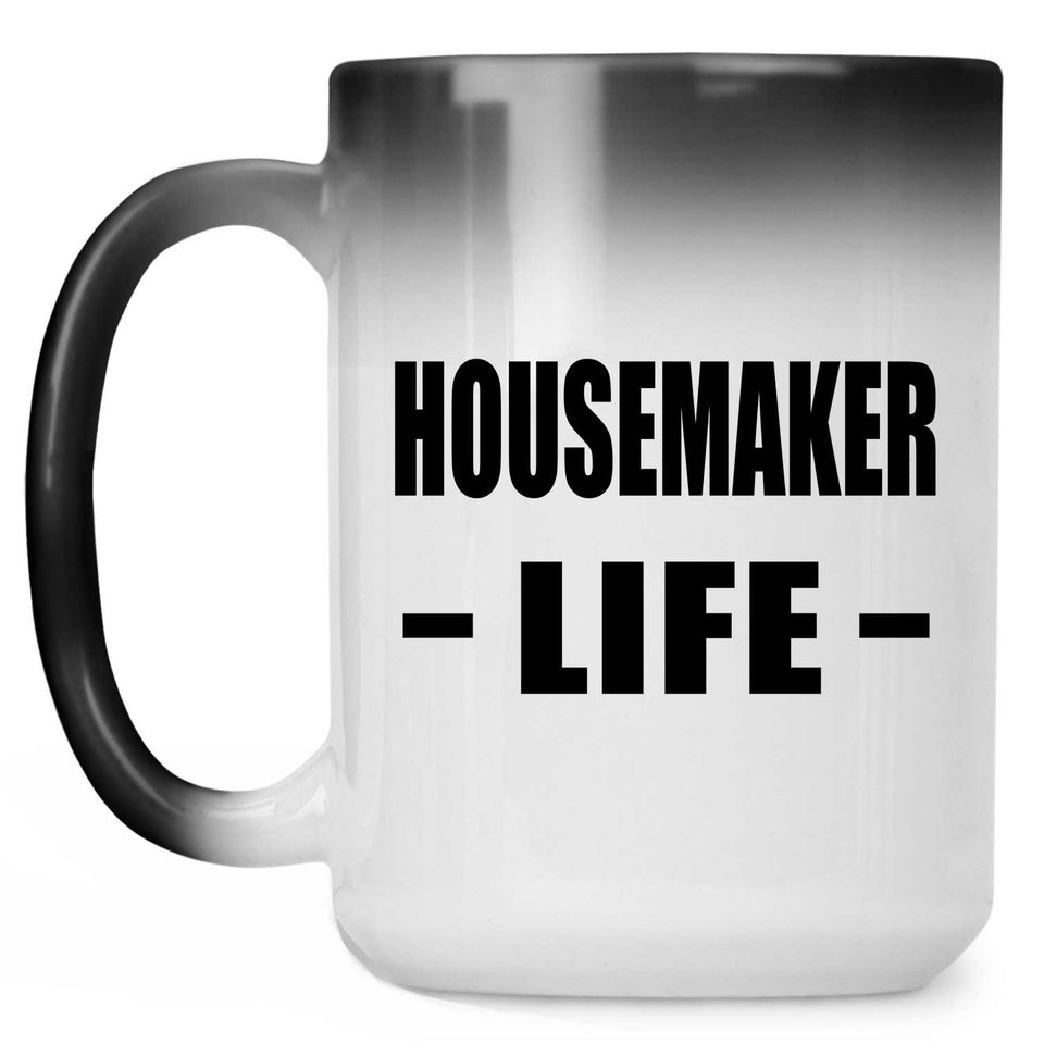 Housemaker Life - 15oz Color Changing Mug