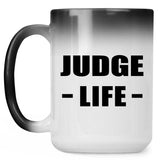 Judge Life - 15oz Color Changing Mug