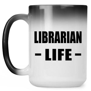 Librarian Life - 15oz Color Changing Mug
