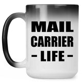 Mail Carrier Life - 15oz Color Changing Mug