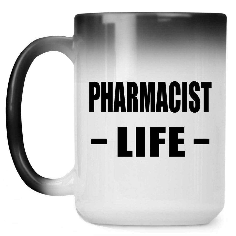 Pharmacist Life - 15oz Color Changing Mug