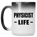 Physicist Life - 15oz Color Changing Mug