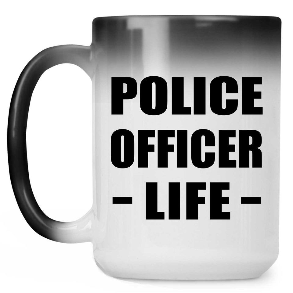 Police Officer Life - 15oz Color Changing Mug