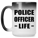 Police Officer Life - 15oz Color Changing Mug
