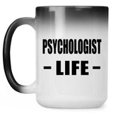 Psychologist Life - 15oz Color Changing Mug