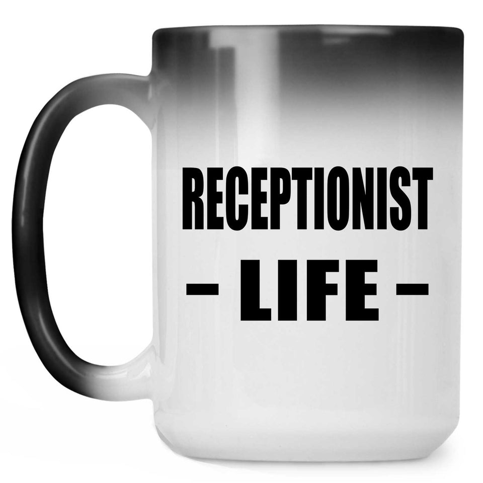 Receptionist Life - 15oz Color Changing Mug