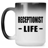 Receptionist Life - 15oz Color Changing Mug