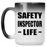 Safety Inspector Life - 15oz Color Changing Mug