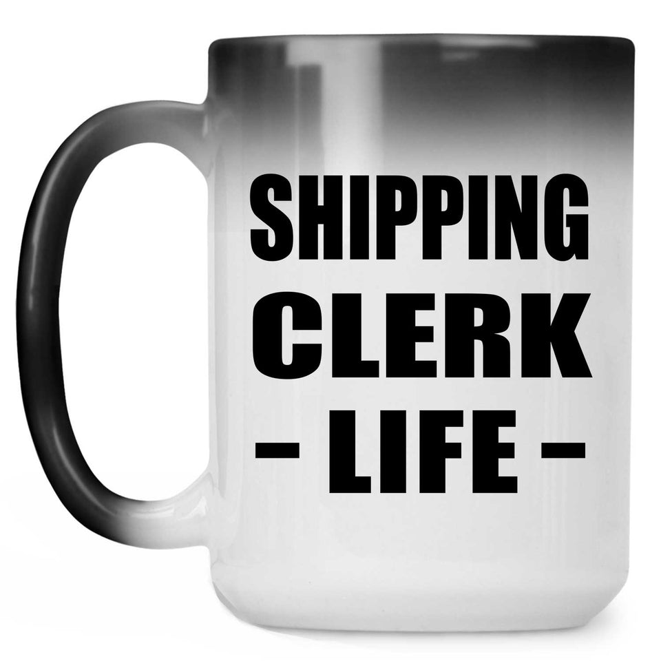 Shipping Clerk Life - 15oz Color Changing Mug