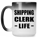 Shipping Clerk Life - 15oz Color Changing Mug