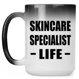 Skincare Specialist Life - 15oz Color Changing Mug