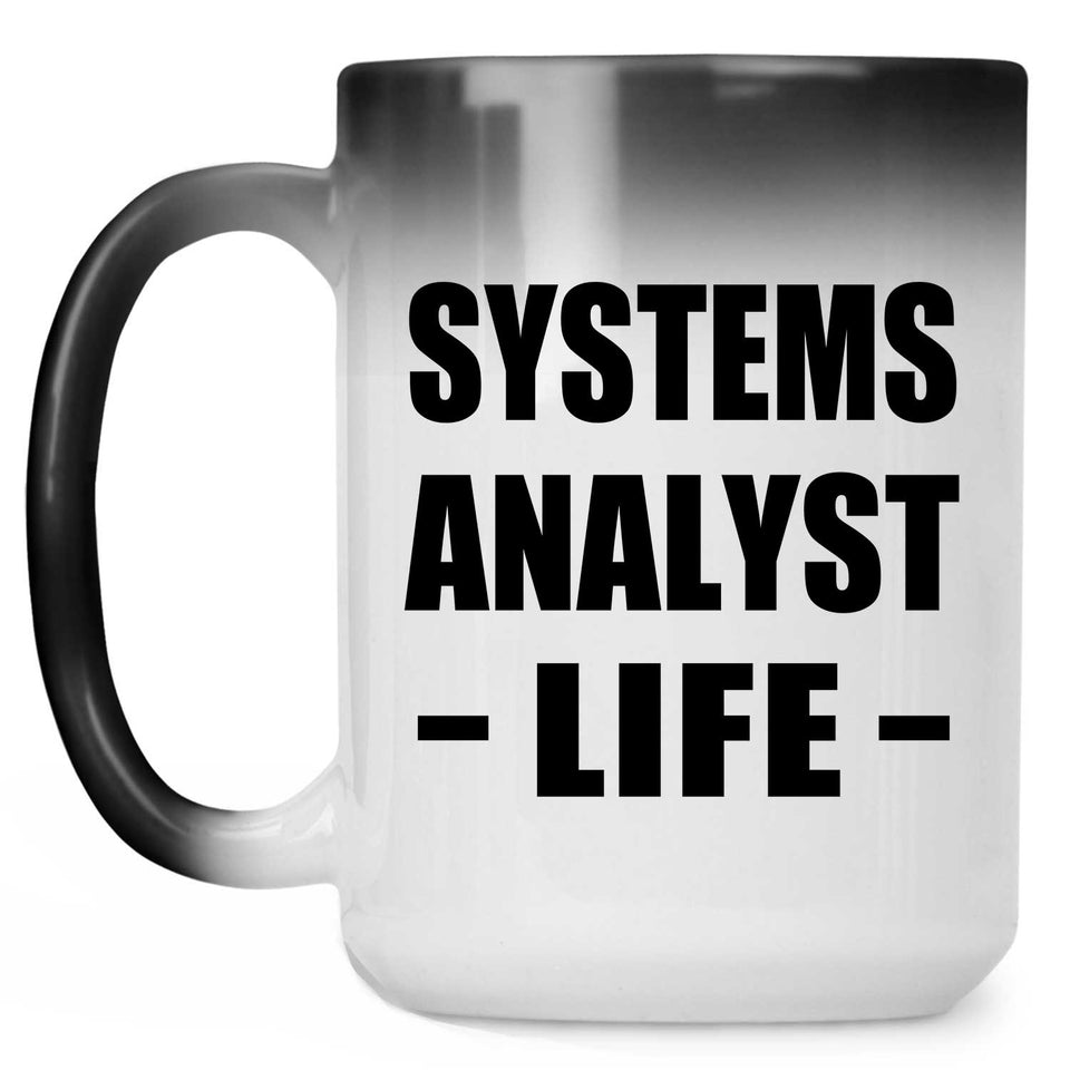 Systems Analyst Life - 15oz Color Changing Mug