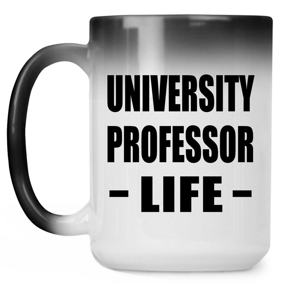 University Professor Life - 15oz Color Changing Mug