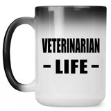 Veterinarian Life - 15oz Color Changing Mug