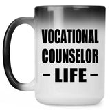 Vocational Counselor Life - 15oz Color Changing Mug