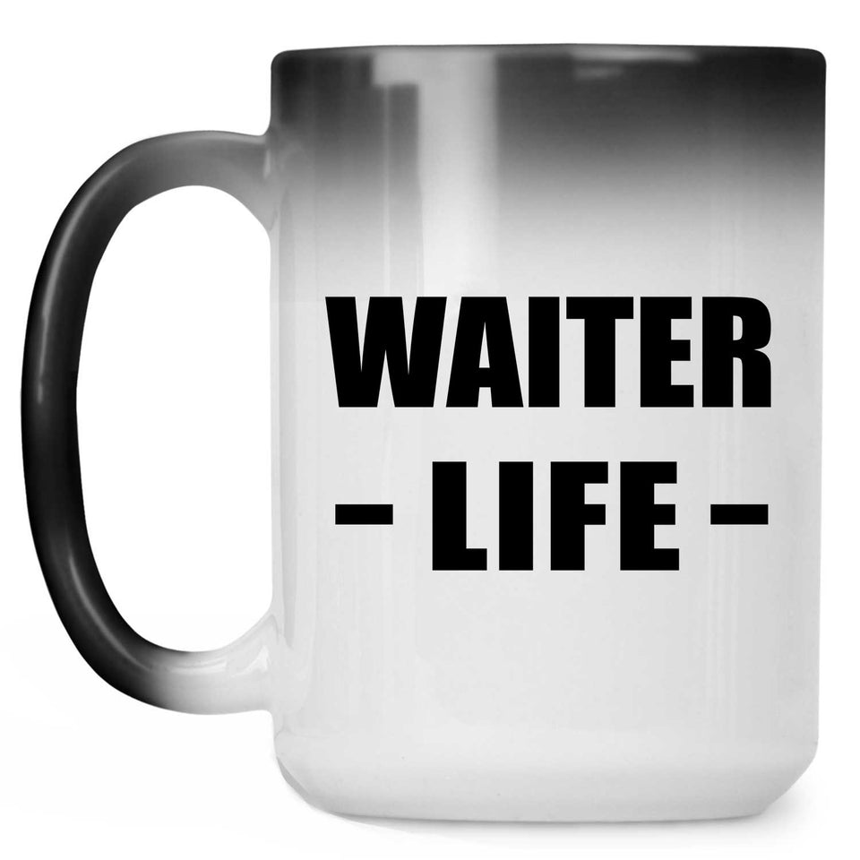 Waiter Life - 15oz Color Changing Mug