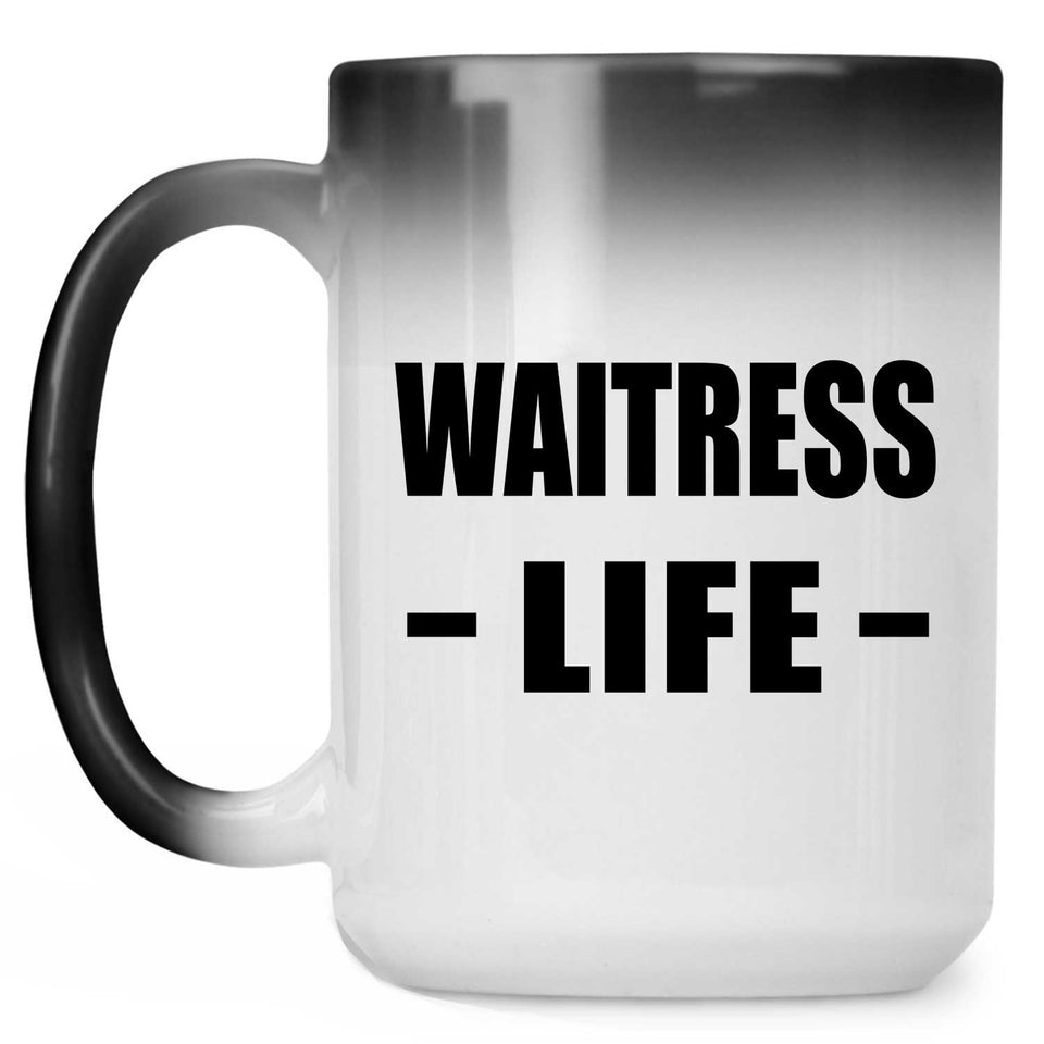 Waitress Life - 15oz Color Changing Mug
