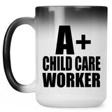 A+ Child Care Worker - 15oz Color Changing Mug