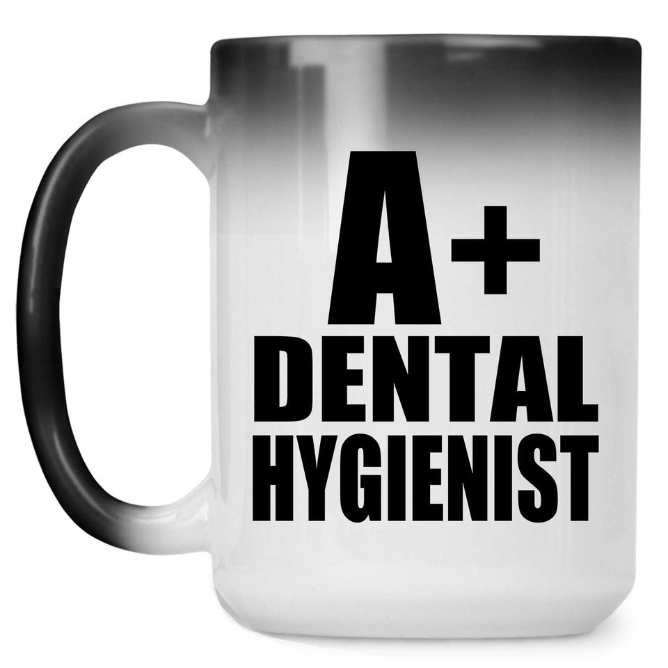 A+ Dental Hygienist - 15oz Color Changing Mug