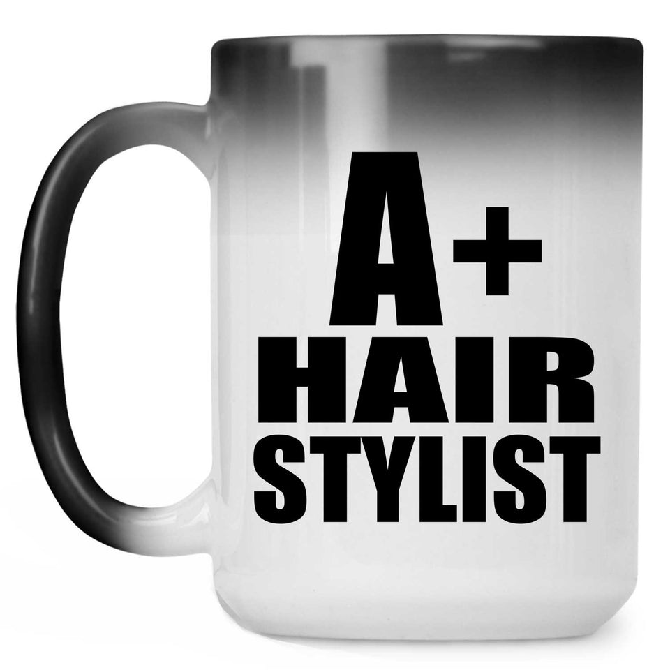 A+ Hair Stylist - 15oz Color Changing Mug