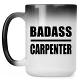 Badass Carpenter - 15oz Color Changing Mug